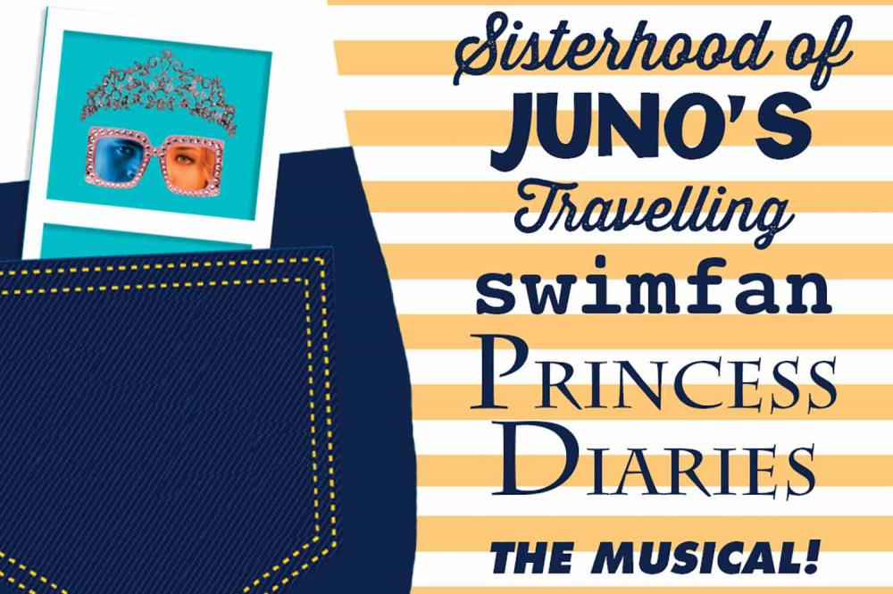 The show art of Sisterhood of Juno's Traveling Swimfan Princess Diaries the Musical!